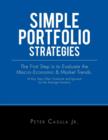 Simple Portfolio Strategies : The First Step Is to Evaluate the Macro-Economic & Market Trends. (A Key Step Often Overlook and Ignored by the Average Investor) - Book