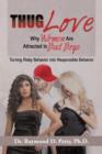 Thug Love : Why Women Are Attracted to Bad Boys - Book