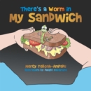 There'S a Worm in My Sandwich - eBook