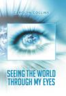 Seeing the World Through My Eyes - Book