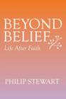 Beyond Belief : Life After Faith - Book