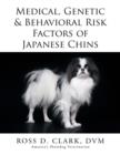 Medical, Genetic & Behavioral Risk Factors of Japanese Chins - Book