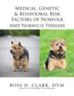 Medical, Genetic & Behavioral Risk Factors of Norfolk and Norwich Terriers - Book