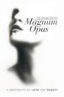 Magnum Opus : A Manifesto of Love and Beauty - Book
