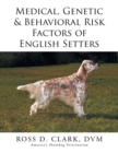 Medical, Genetic & Behavioral Risk Factors of English Setters - Book