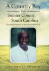 A Country Boy from Sumter County, South Carolina : The Autobiography of Harry Lee Fulwood, Sr. - Book