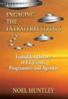 Engaging the Extraterrestrials : Forbidden History of Et Events, Programmes and Agendas - Book