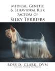 Medical, Genetic & Behavioral Risk Factors of Silky Terriers - Book