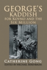 George's Kaddish for Kovno and the Six Million - eBook