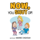 Now You Shut Op! - eBook