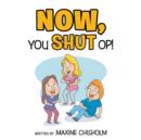 Now You Shut Op! - Book