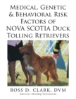 Medical, Genetic & Behavioral Risk Factors of Nova Scotia Duck Tolling Retrievers - eBook