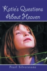 Katie'S Questions About Heaven - eBook