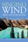 Singing Wind : Book I Last of the Dog Days - eBook
