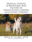 Medical, Genetic & Behavioral Risk Factors of Parson Russell Terriers (Jack Russell Terriers) - Book