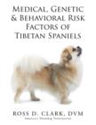 Medical, Genetic & Behavioral Risk Factors of Tibetan Spaniels - Book