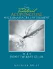 The Traditionai Acupuncture : Micromassager Instrument with Home Therapy Guide - eBook