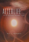 Afterlife . . . : From Nothing Became Light - Book