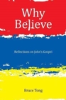 Why Believe : Reflections on John's Gospel - Book