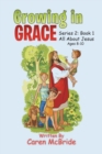 Growing in Grace : Series 2: All about Jesus - Book