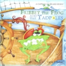 Fribbet the Frog and the Tadpoles : A Captain No Beard Story - Book