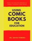 Using Comic Books for Education- A Homeschool Unit Study - Book
