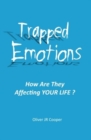 Trapped Emotions : How Are They Affecting Your Life? - Book