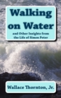 Walking on Water : and Other Insights from the Life of Simon Peter - Book
