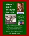 Perfect Sight Without Glasses : The Cure Of Imperfect Sight By Treatment Without Glasses - Dr. Bates Original, First Book- Natural Vision Improvement (Color - USA Print Edition) - Book