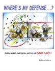 Where's My Defense? : Even more cartoon antics of Small Saves! - Book