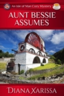 Aunt Bessie Assumes : An Isle of Man Cozy Mystery - Book