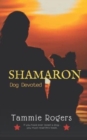 Shamaron : Dog Devoted - Book