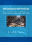 Bible Study Questions on the Gospel of Luke : A workbook suitable for Bible classes, family studies, or personal Bible study - Book