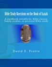 Bible Study Questions on the Book of Isaiah : A workbook suitable for Bible classes, family studies, or personal Bible study - Book