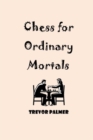 Chess for Ordinary Mortals - Book