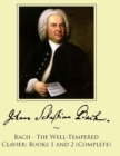 Bach - The Well-Tempered Clavier : Books 1 and 2 (Complete) - Book