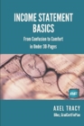 Income Statement Basics : From Confusion to Comfort in Under 30 Pages - Book