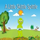 A Little Skittle Spittle - Book