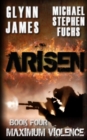 Arisen, Book Four - Maximum Violence - Book