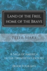 Land of the Free, Home of the Brave : A Saga of America in the Twentieth Century - Book