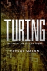 Turing : The Tragic Life of Alan Turing - Book