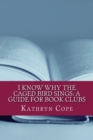 I Know Why the Caged Bird Sings : A Guide for Book Clubs - Book