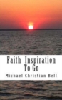 Faith inspiration to go : Inspirational thoughts for the busy life - Book