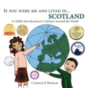 If You Were Me and Lived in...Scotland : A Child's Introduction to Cultures Around the World - Book