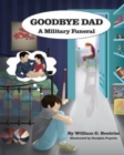 Goodbye Dad, A Military Funeral - Book