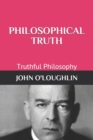 Philosophical Truth : Truthful Philosophy - Book