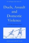 The Old Regime Police Blotter III : Duels, Assault and Domestic Violence in Pre-Revolutionary France - Book