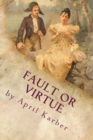 Fault or Virtue : An Imaginative Retelling of Jane Austen's 'Pride and Prejudice' - Book