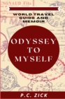 Odyssey to Myself : World Travel Guide and Memoir - Book