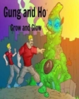 Gung and Ho : Grow and Glow - Book